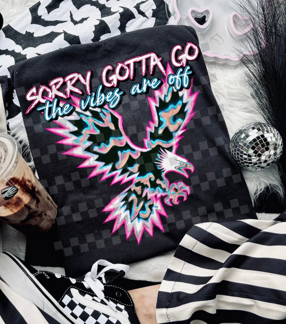 Sorry Gotta Go Vibes Are Off