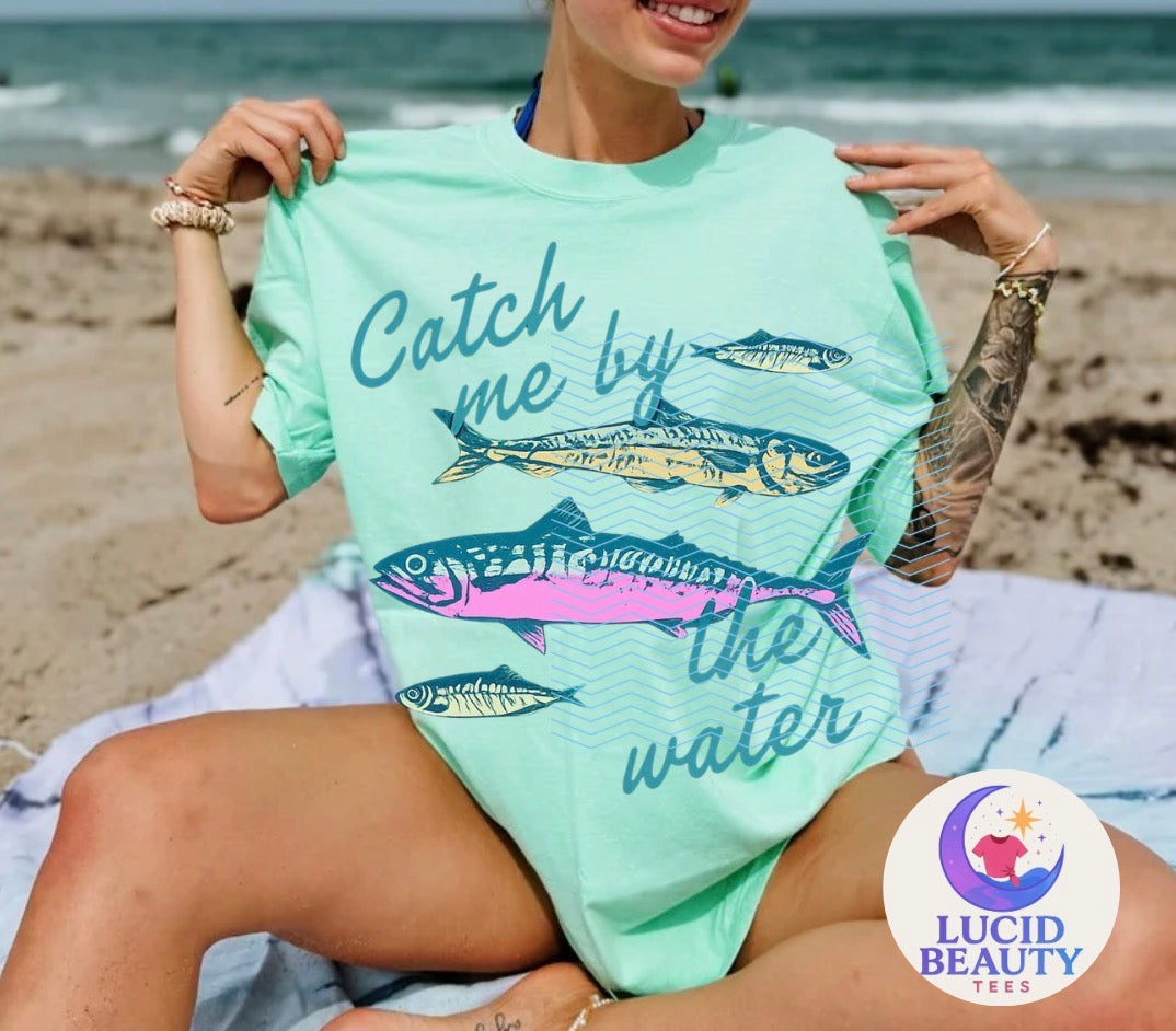 Catch Me By The Water